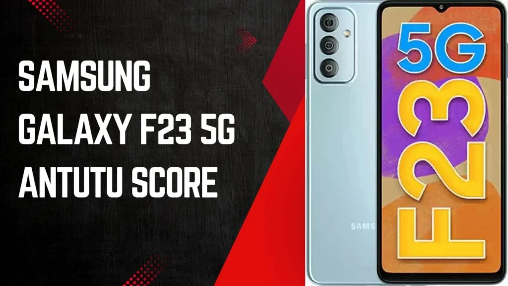 Samsung Galaxy F23 5G AnTuTu Score